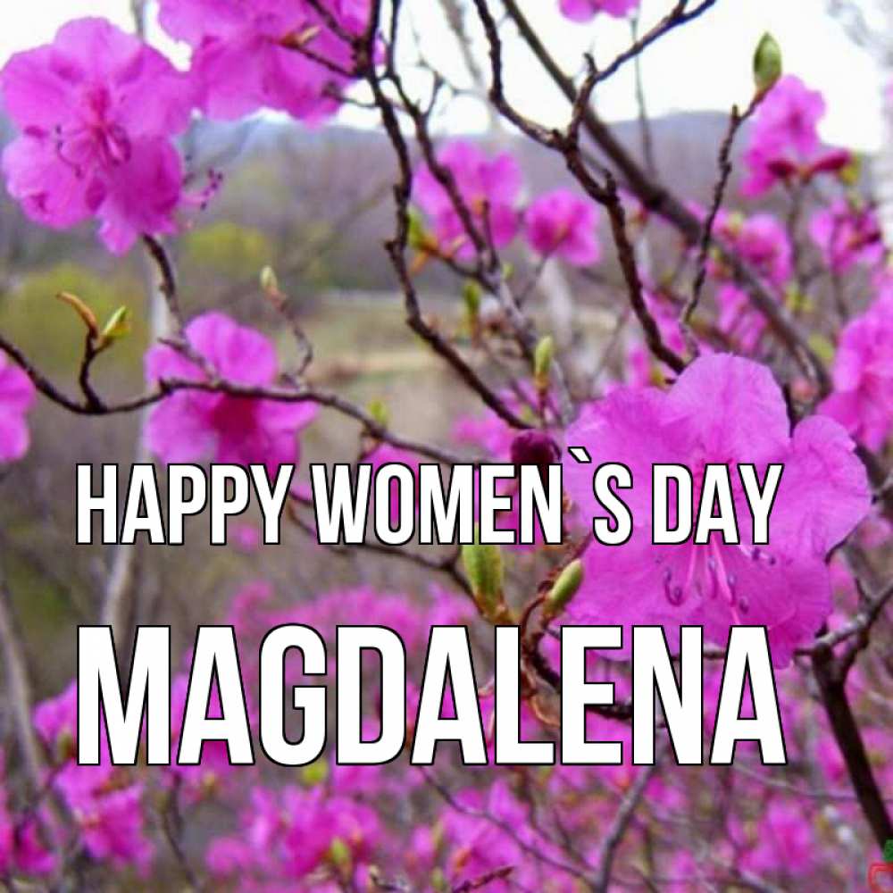 Greetings card с именем, Magdalena happy women`s day международный женский день Greetings with text for free download 